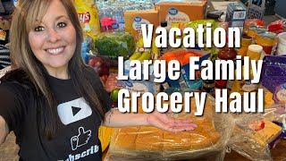 Large Family Grocery Haul | Vacation Grocery Haul | Meal Plan