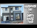 Handover + Empty House Tour
