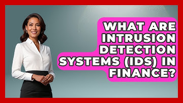 What Are Intrusion Detection Systems (IDS) In Finance? - Financial History Files