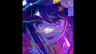 IDOL - Yoasobi (Slowed+ Reverb) Resimi