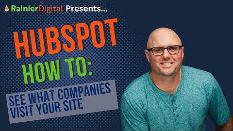 HubSpot How-To: See What Companies Visit Your Site