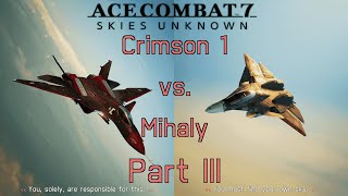 Ace Combat 7 Skies Unknown | Crimson 1 vs. Mihaly | Part III | PWMK.1