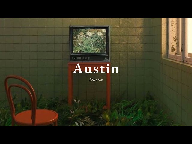 Vietsub | Austin - Dasha | Lyrics Video class=