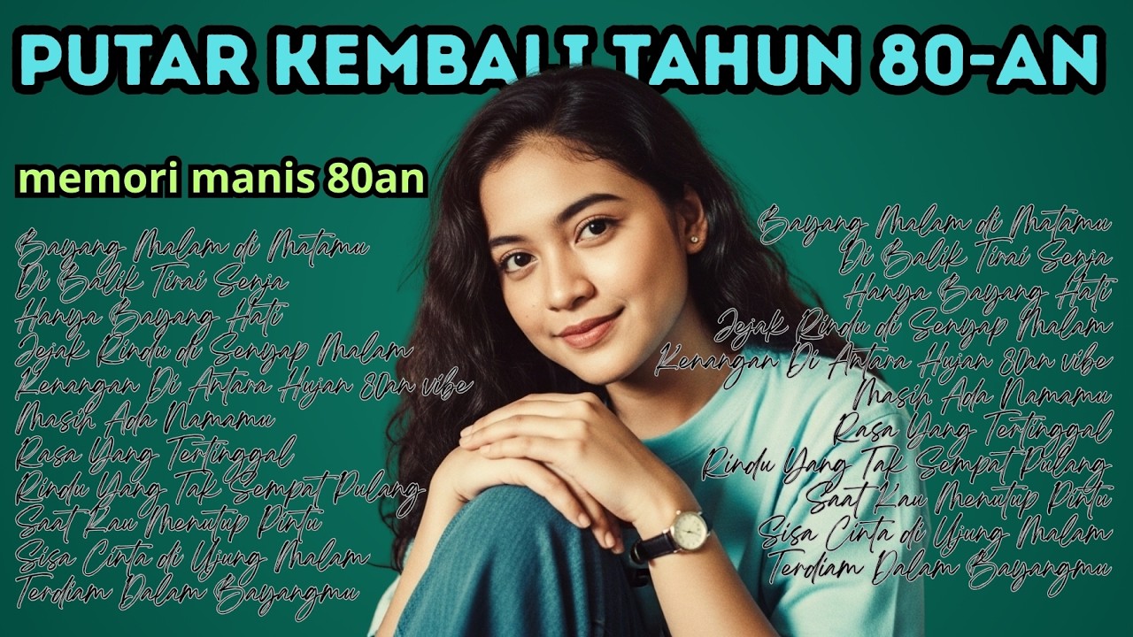PUTAR KEMBALI TAHUN 80-AN | MEMORI MANIS 80