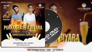 Purka Glass A Biyara | Mehmood & Zubair | Balochi Song 2021 | by #Noorbaloch