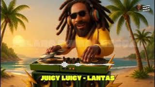 JUICY LUICY - LANTAS (REGGAE VERSION)