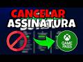 COMO CANCELAR a ASSINATURA do XBOX GAME PASS (PC, CELULAR e VIDEOGAME) 🔥✅