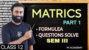 MATRICES - PART 1 | CLASS 12 MATH - SEMESTER 3 | PI ACADEMY