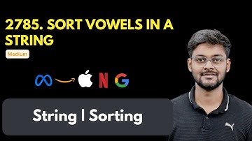 Sort Vowels in a String | LeetCode 2785 | String | Sorting | Asked in Google Meta Amazon