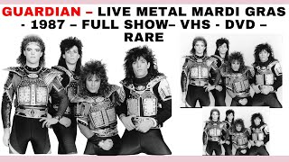 GUARDIAN - LIVE METAL MARDI GRAS - 1987 - VÍDEO LIVE