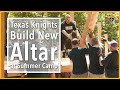 Texas Knights Build New Altar at Summer Camp