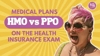 Medical Plans: HMO vs PPO on the Health Insurance Exam
