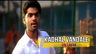 Kadhal Vandale | Vallavan | Yuvan Shankar Raja | Love Song