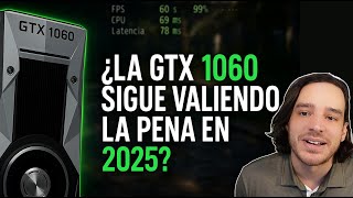 🔥 GTX 1060 en 2025 – ¿Sigue siendo la reina del 1080p? 🔥