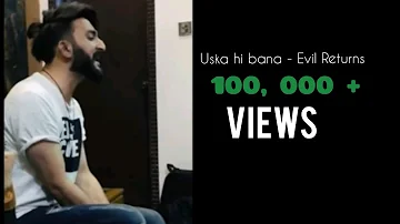 Jab Bana Uska Hi Bana ( Phrase 2 ) | 1920 Evil Returns | Arijit Singh | Random Jam