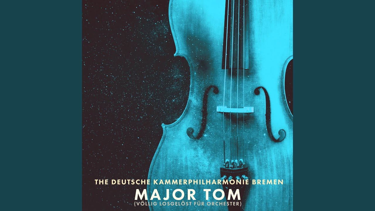 Major Tom V llig Losgel st F r Orchester YouTube major-tom-v-llig-losgel-st-f-r-orchester-youtube