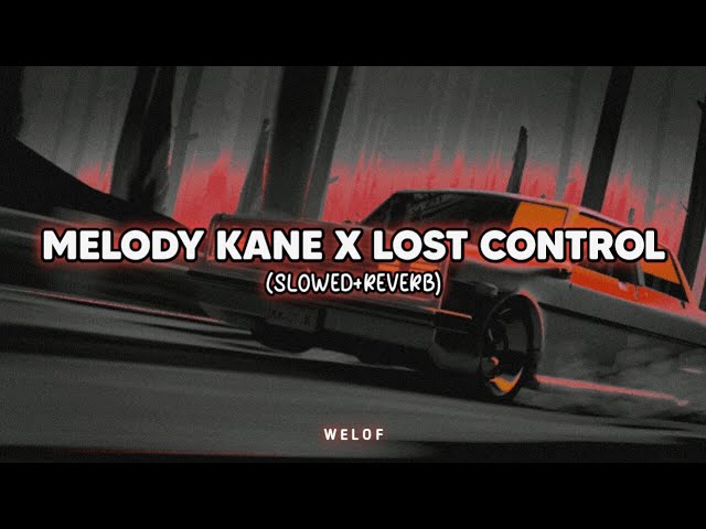 DJ Melody Kane X Mashup Lost Control (slowed+reverb) class=