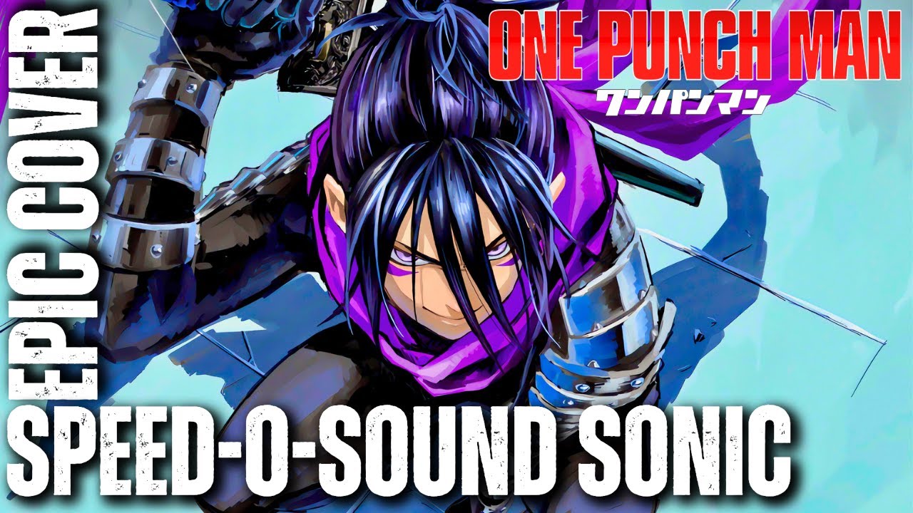 Speed o Sound Sonic Theme ONE PUNCH MAN HQ Epic Rock Cover