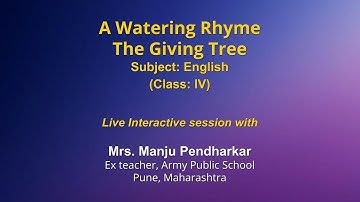 Live Interaction on PMeVIDYA : A Watering Rhyme the Giving Tree    Subject: English   Class: IV