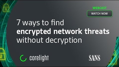 7 Ways to Find Encrypted Network Threats Without Decryption