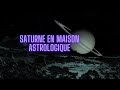 Saturne en maison astrologique signification et position dans le thme natal