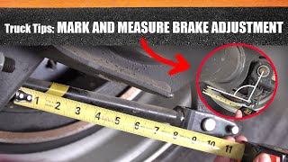 Truck Tips: MarkandMeasure Brake Adjustment
