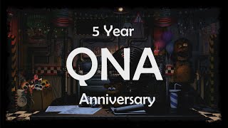 5 Year Anniversary QNA