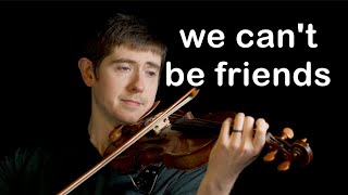 Ariana Grande - we can't be friends (wait for your love) (Violin & Piano Cover)