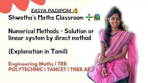 Numerical Methods - Solution of linear system by direct method | TNEB AE, TRB, TANCET ASPIRANTS