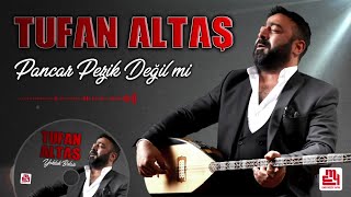 Tufan Altaş - Pancar Pezik Değil mi - Oyun Havası