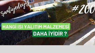 #200 Isı Yalıtım Malzemelerinin Özellikleri | Şantiyedeyiz