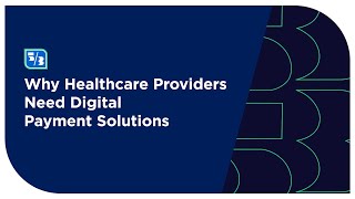 Improving the Patient Experience With Digital Payments