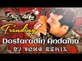 #trending DOSTARADIN ANDAMA DJ SONG REMIX TELUGU