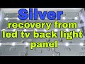 Silver recovery from led tv back light panels