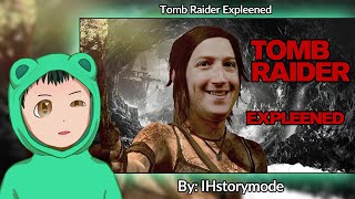 Reacting to "Tomb Raider Expleened" by @IHstorymode