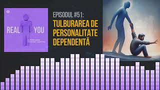 Tulburarea de personalitate dependentă🪢| [EP51] The Real You Podcast