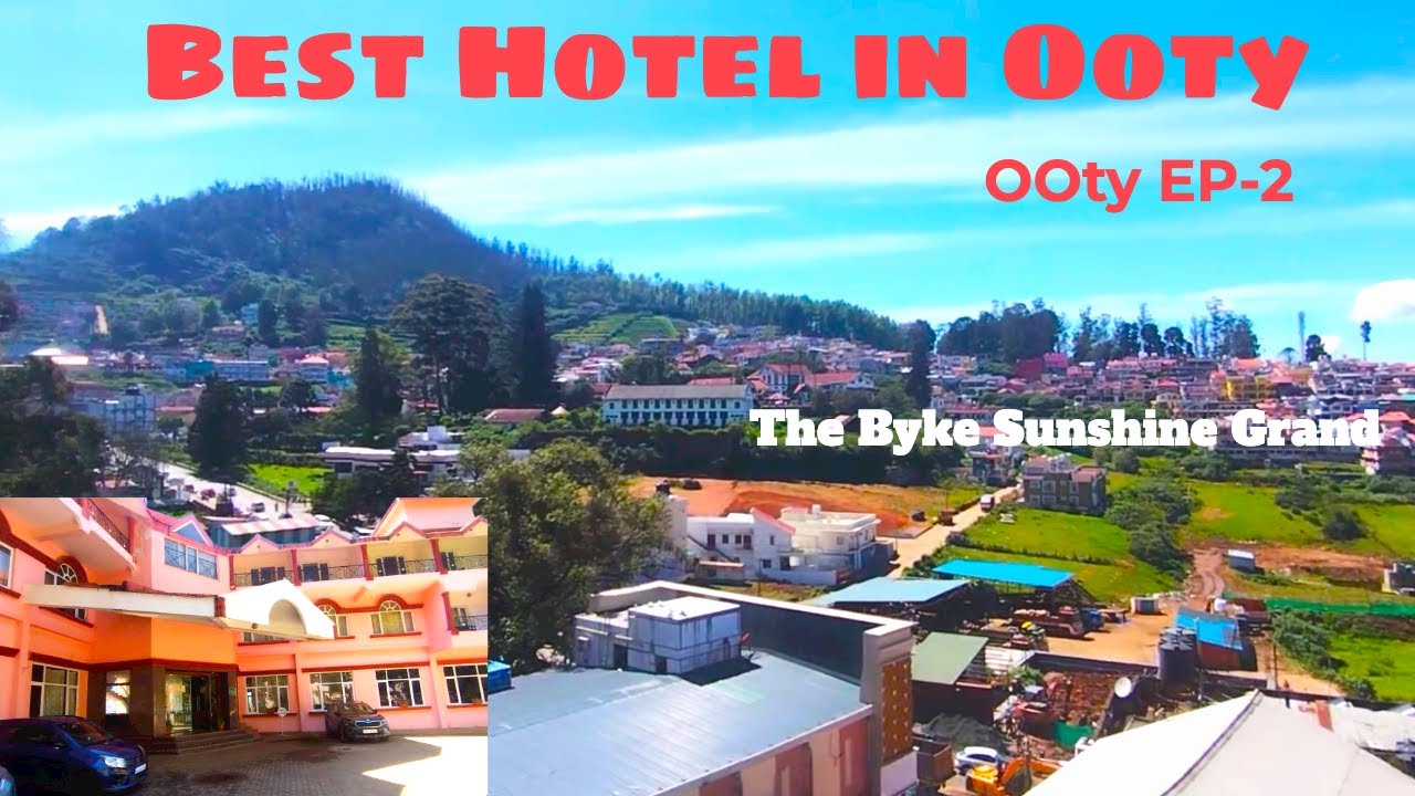 Best Hotel in Ooty | The Byke Sunshine Grand Ooty | Hotel with Valley view | Ooty EP-2