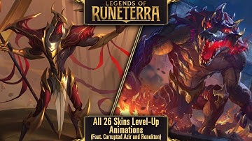Legends of Runeterra: All 26 Skins Level Up Animations (Feat. Corrupted Renekton and Corrupted Azir)