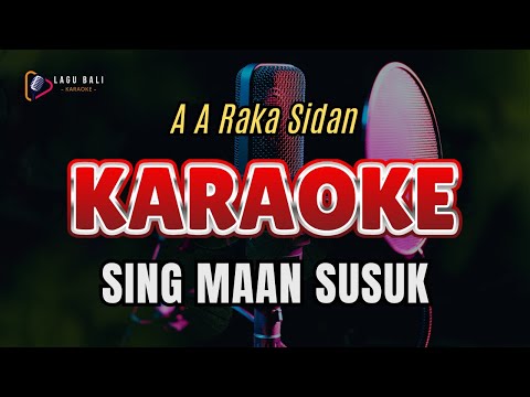 KARAOKE SING MAAN SUSUK // LAGU BALI LAWAS // #RAKASIDAN β Lagu Bali Karaoke