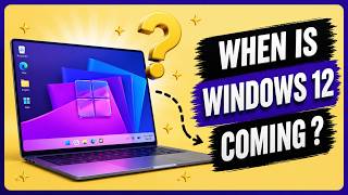 Windows 12 Is Coming — Here's When