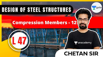 L 47 | Compression Members | Design of Steel Structures #GATE #ESE2021 by Chetan Sir