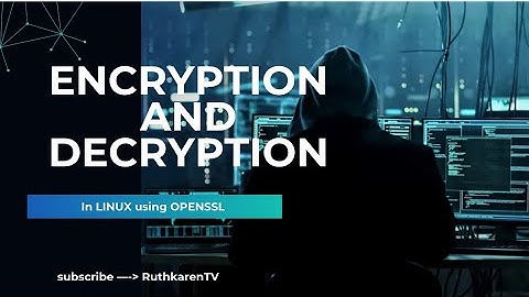 ENCRYPTION AND DECRYPTION USING OPENSSL IN LINUX
