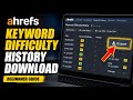 How to download Ahrefs keyword difficulty history data - Beginner Guide