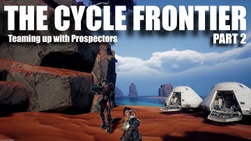 When a Solo Prospector Squads Up - Part 2 | The Cycle Frontier
