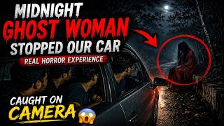 Midnight Ghost Woman Stopped Our Car 😱 Real Horror Experience #shortsfeed #shorts #Horror