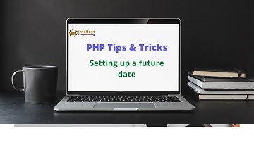Setting up future date in PHP (Tips and Tricks)