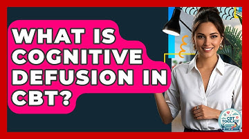 What Is Cognitive Defusion In CBT? - CBT Toolkit