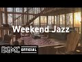 Weekend Jazz: Smooth Jazz Hip Hop Weekend Music - Relaxing Jazzhop Radio for Weekend Relaxation