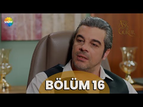 Aşk Ve Gurur 16.Bölüm - Final (2023 ᴴᴰ Versiyon)