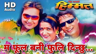 Ma Phool Bani Fuli Dinchhu || Abhijeet & Sanjeevani || Himmat || Nepali Movie Original HD Audio Song